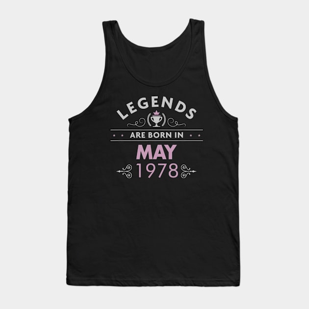 42nd Birthday Legends Are Born in May 1978 Tank Top by bummersempre66